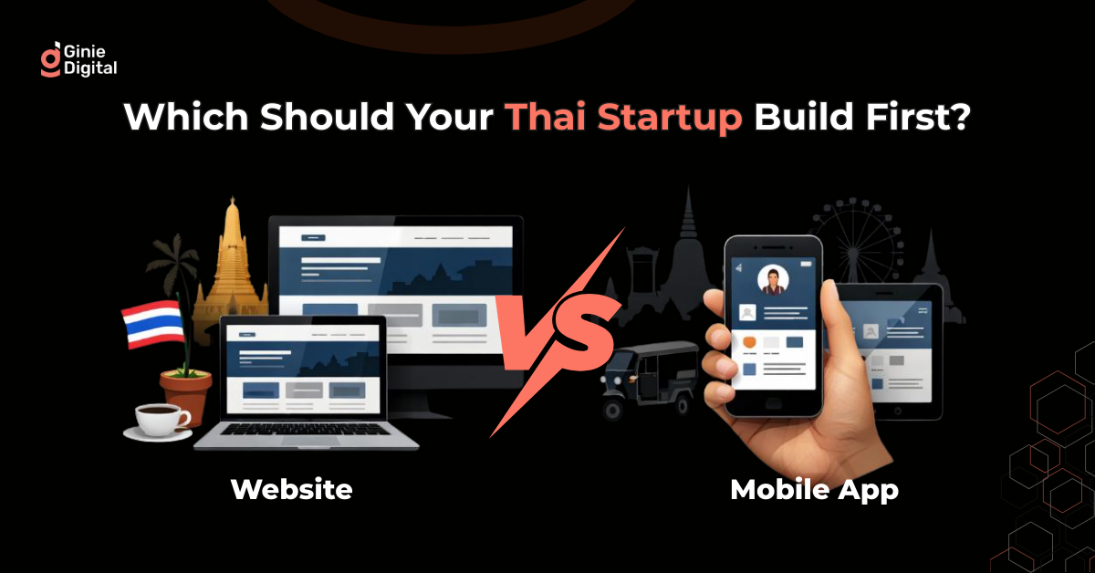 Mobile App vs Website: Which Should a Thai Startup Build First?